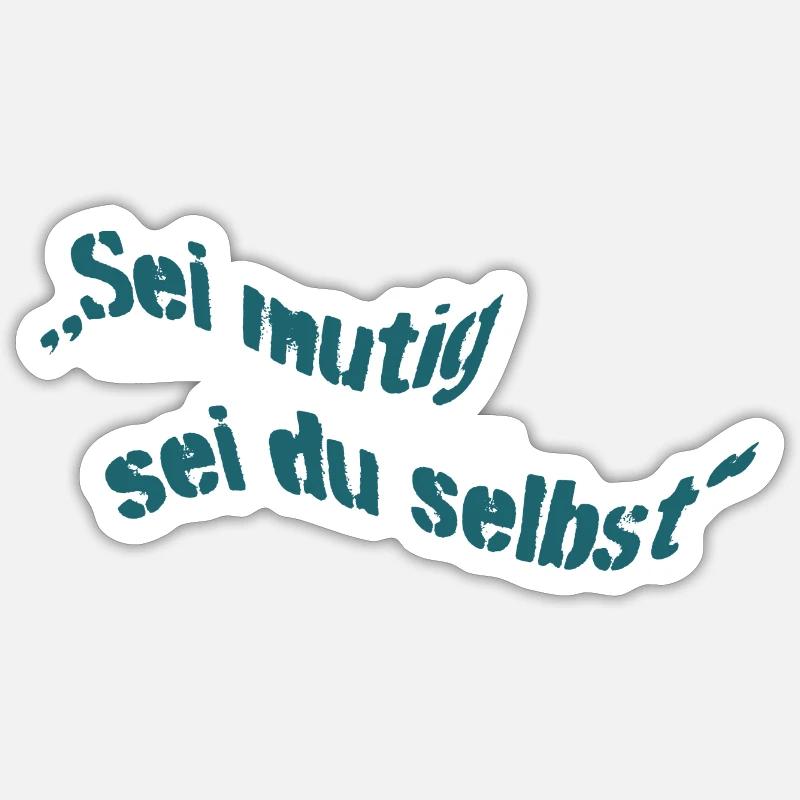 Sei mutig - Sticker Größe S (10 x 10 cm) - Mattweiß
