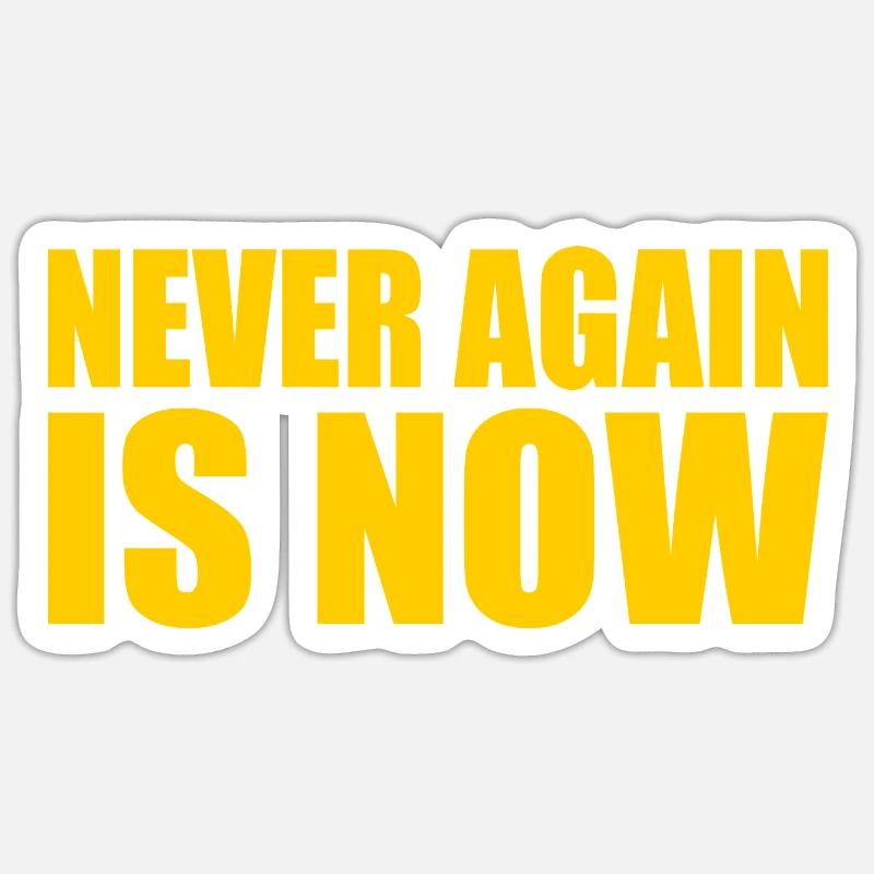 Never again is now - Sticker size S (10 x 10 cm) - white matte