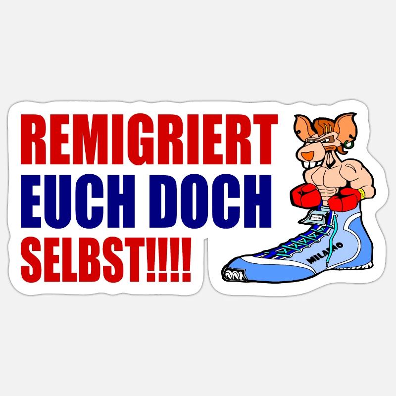 remigriert euch doch selbst - Sticker Größe S (10 x 10 cm) - Mattweiß