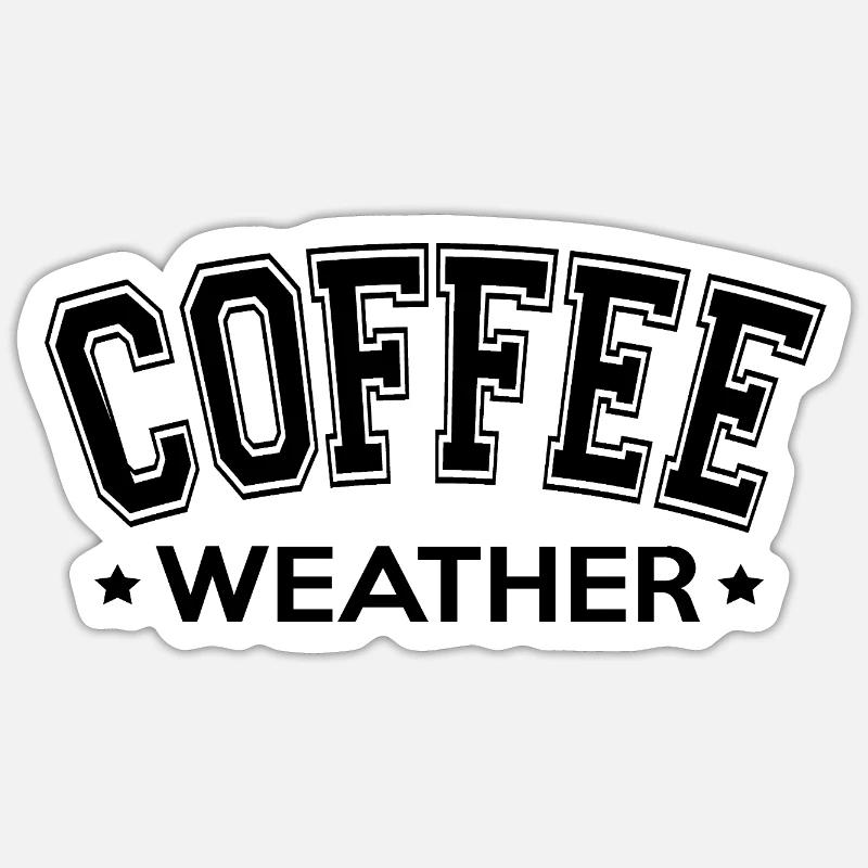 Coffee Weather Sticker size S (10 x 10 cm)
