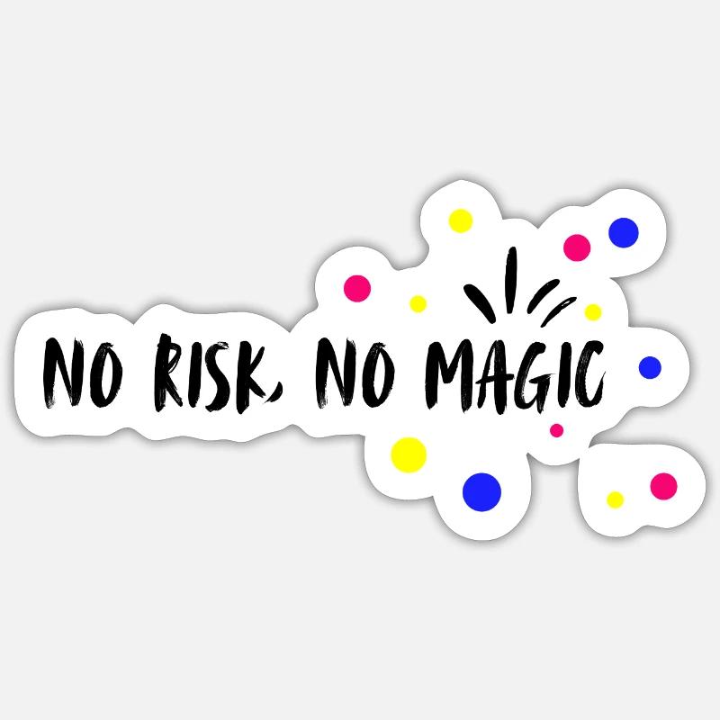 Pas de risque, pas de magie. Pas de risque, pas de magie. - Sticker taille S (10 x 10 cm) - blanc mat
