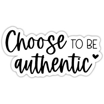 Choisissez d’être authentique Message inspirant - Sticker taille S (10 x 10 cm) - blanc mat - Devant