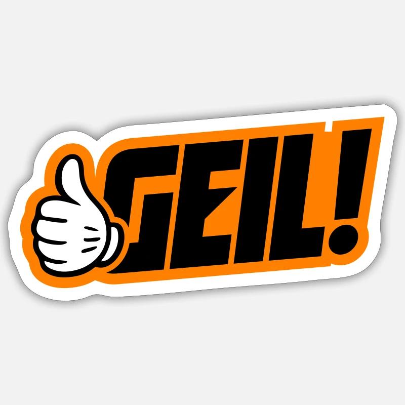 Geil Spruch Sticker Größe S (10 x 10 cm)