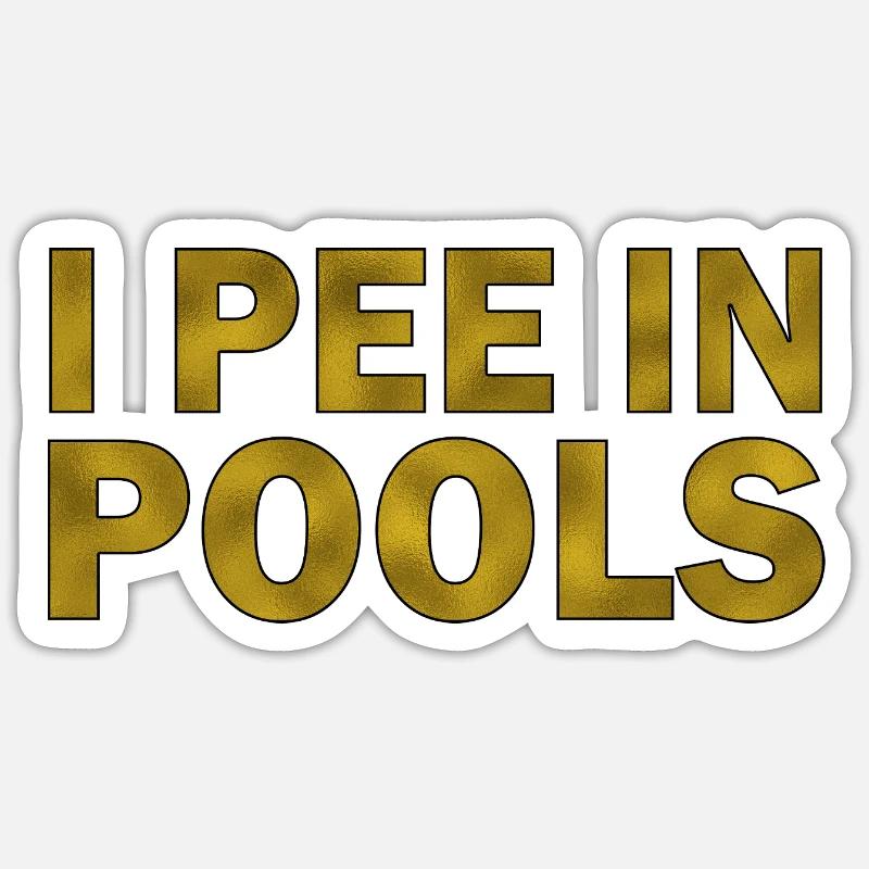 I pee in pools Sticker size S (10 x 10 cm)