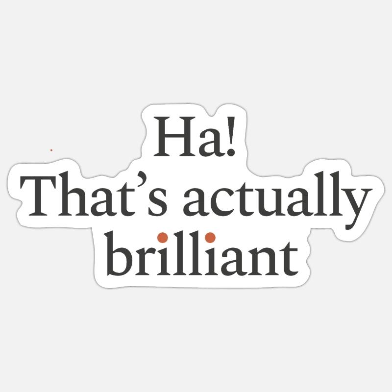 Ha! C’est vraiment génial - Sticker taille S (10 x 10 cm) - blanc mat