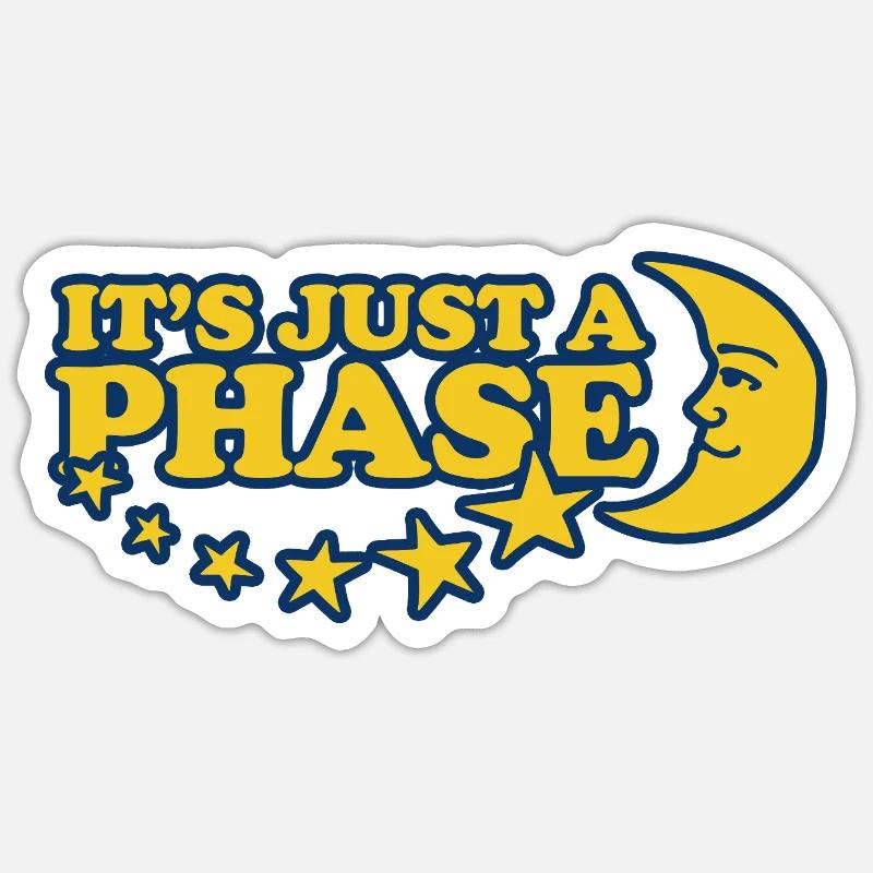 Es ist nur eine Phase - Sticker Größe S (10 x 10 cm) - Mattweiß