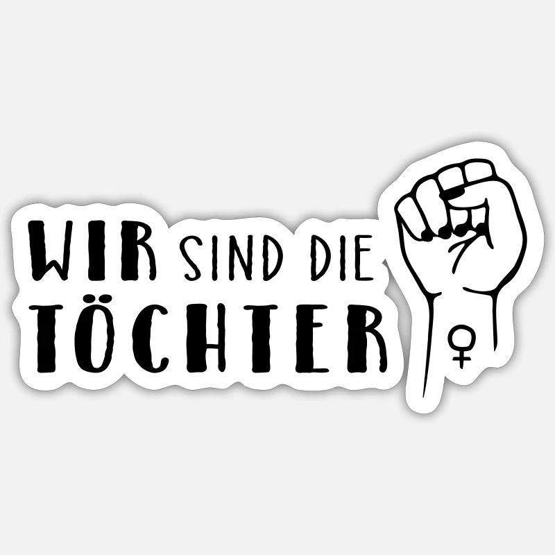 Wir sind die Töchter! - Sticker Größe S (10 x 10 cm) - Mattweiß