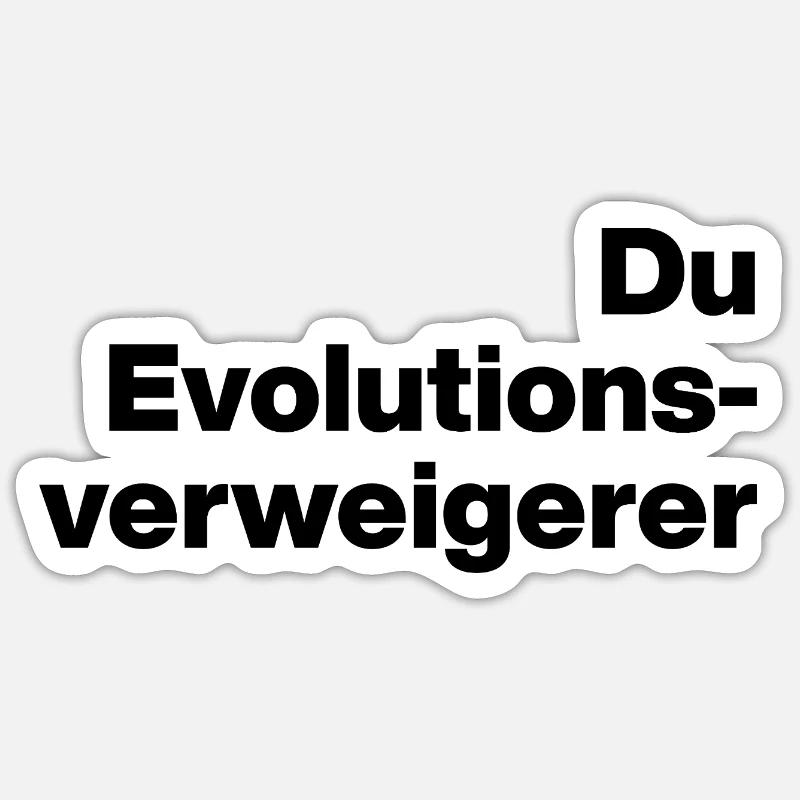 DU EVOLUTIONSVERWEIGERER. SARKASMUS, FRECH - Sticker Größe S (10 x 10 cm) - Mattweiß