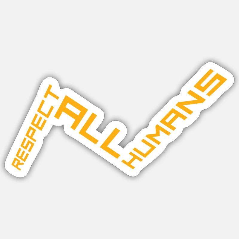 Respect All Humans Statement Humanity Saying - Sticker size S (10 x 10 cm) - white matte