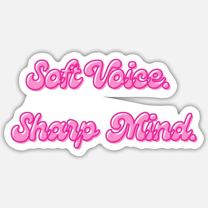 Soft Voice, Sharp Mind - Sticker taille S (10 x 10 cm) - blanc mat