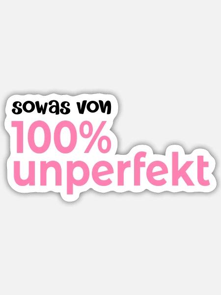 Hundert Prozent Unperfekt - Sticker Größe S (10 x 10 cm) - Mattweiß