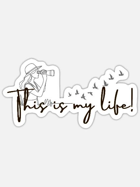 This is my life-Birding - Sticker Größe S (10 x 10 cm) - Mattweiß