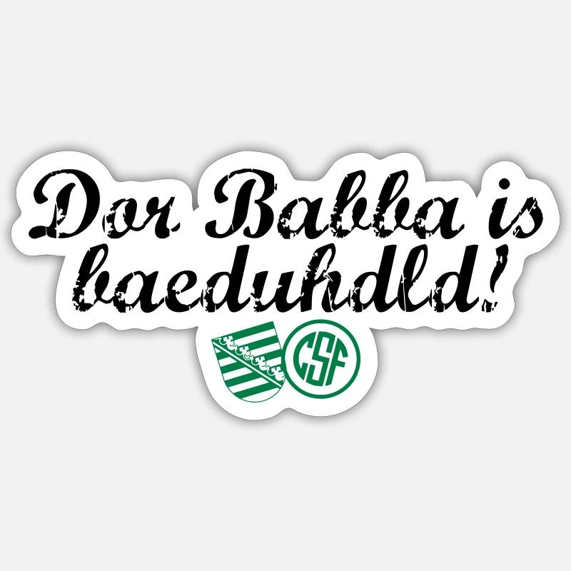 Dor Babba is bäduhdld - Sticker Größe S (10 x 10 cm) - Mattweiß