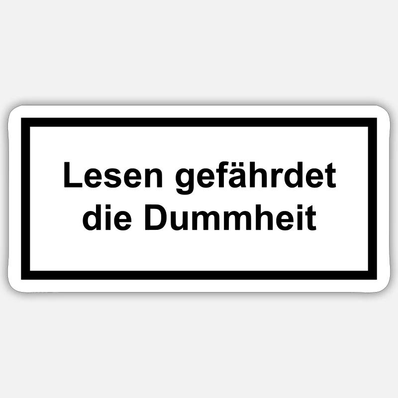 Read endangers stupidity Sticker size S (10 x 10 cm)