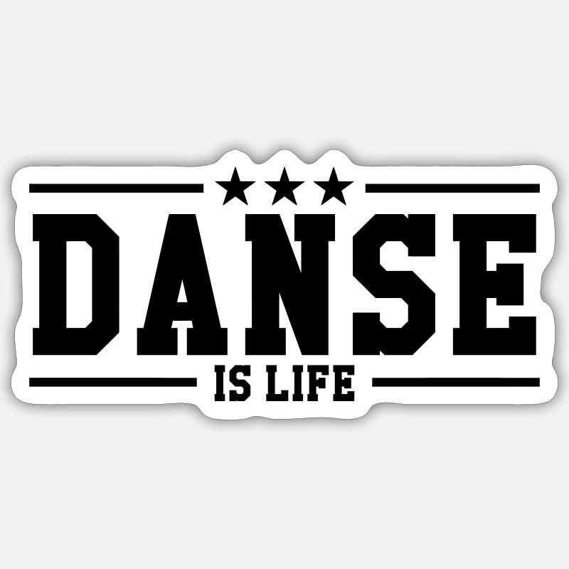 Danse is life ! - Sticker taille S (10 x 10 cm) - blanc mat