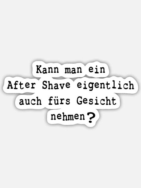 Lustiger Spruch - After Shave - Sticker Größe S (10 x 10 cm) - Mattweiß
