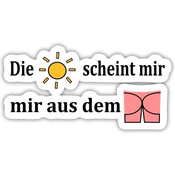 Die Sonne scheint mir aus dem Popo - Sticker Größe S (10 x 10 cm) - Mattweiß - Vorne