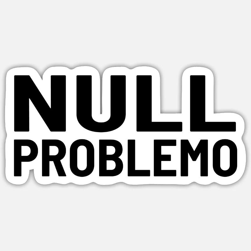 Null Problemo Kein Problem Sticker Größe S (10 x 10 cm)