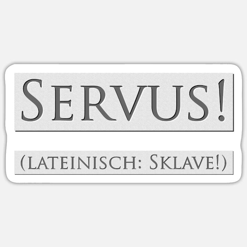 Servus! (Latin: slave!) Sticker size S (10 x 10 cm)