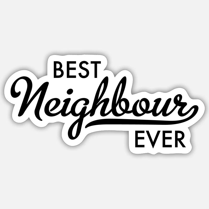Best neighbor ever - Sticker size S (10 x 10 cm) - white matte