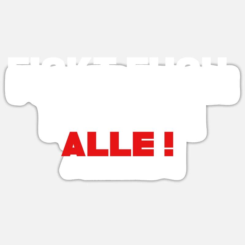 Fickt Euch einfach alle ! Cooles Statement Motiv Sticker Größe S (10 x 10 cm)