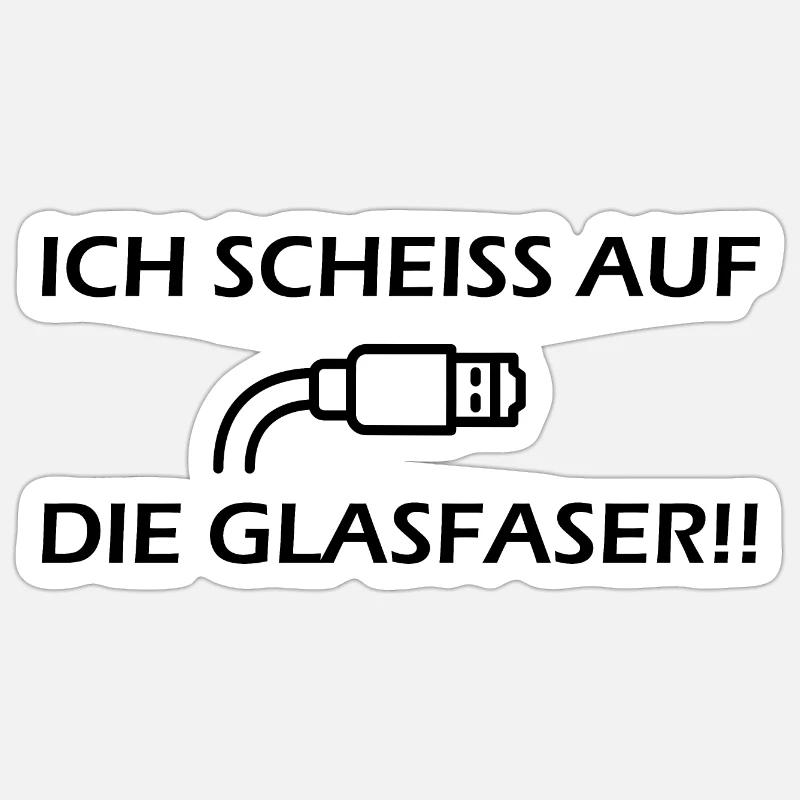 Ich scheiß auf die Glasfaser, da scheiße ich drauf Sticker Größe S (10 x 10 cm)