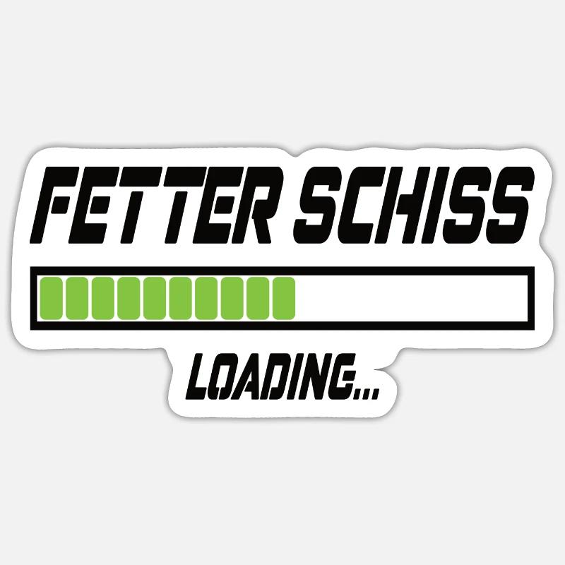 Fetter Schiss Loading... - Sticker Größe S (10 x 10 cm) - Mattweiß