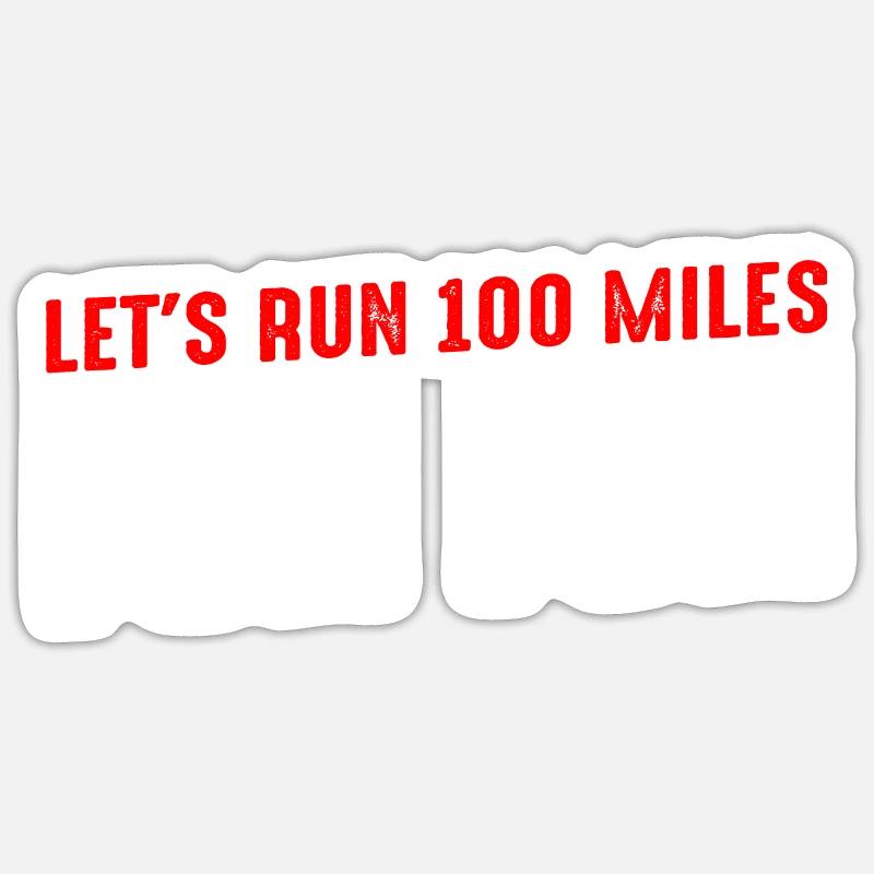 Let's Run 100 Miles For Fun 4 - Sticker Größe S (10 x 10 cm) - Mattweiß