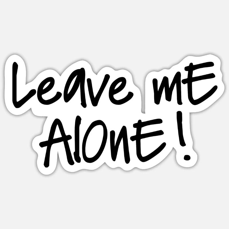 LEAVE ME ALONE - Sticker size S (10 x 10 cm) - white matte