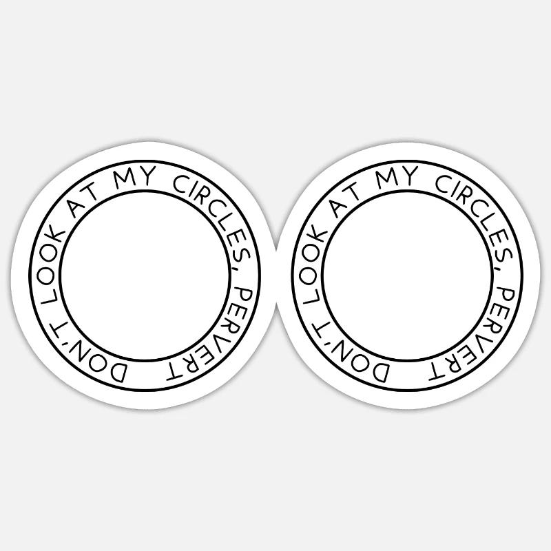 Ne regarde pas mes cercles, pervers Sticker taille S (10 x 10 cm)