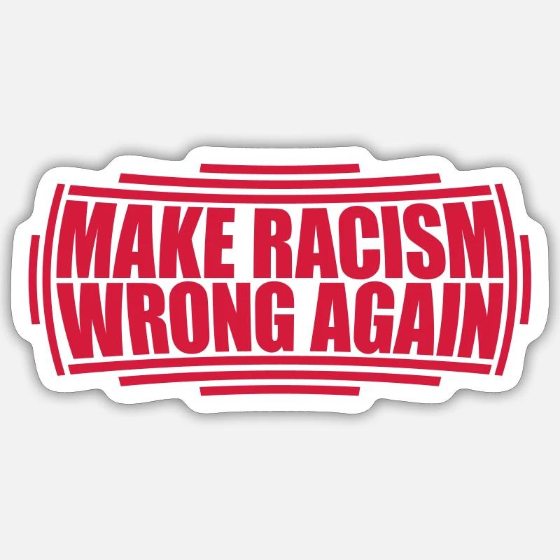 make racism wrong again - Sticker size S (10 x 10 cm) - white matte