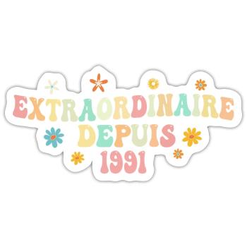 Extraordinaire Depuis 1991 Cadeau Femme Filles - Sticker taille S (10 x 10 cm) - blanc mat - Devant