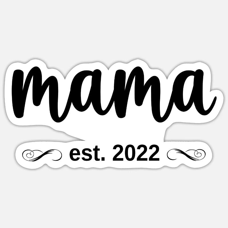 Maman Est. 2022 - Sticker taille S (10 x 10 cm) - blanc mat