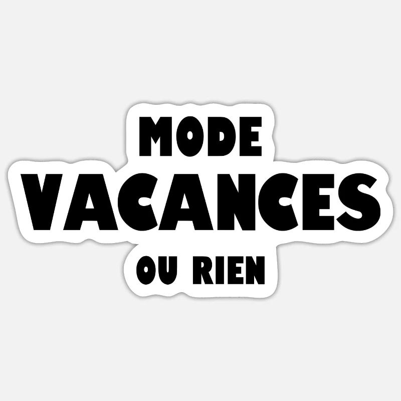 Mode vacances ou rien Sticker taille S (10 x 10 cm)
