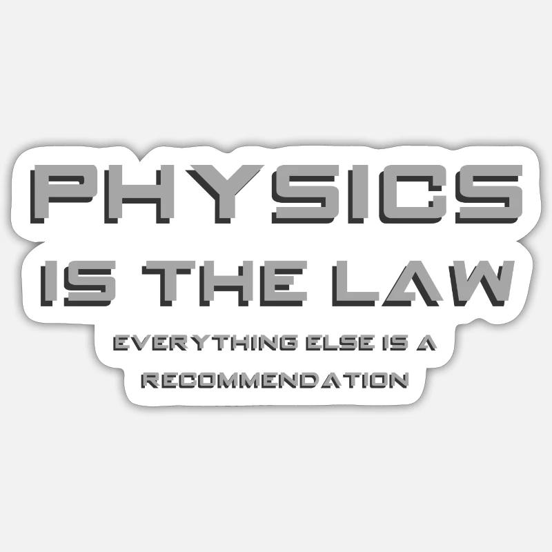 Physics is the Law Sticker Größe S (10 x 10 cm)