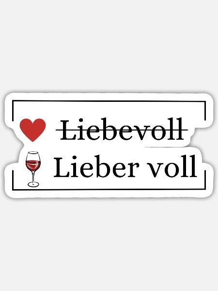 Liebevoll lieber voll | Trinkspruch - Sticker Größe S (10 x 10 cm) - Mattweiß