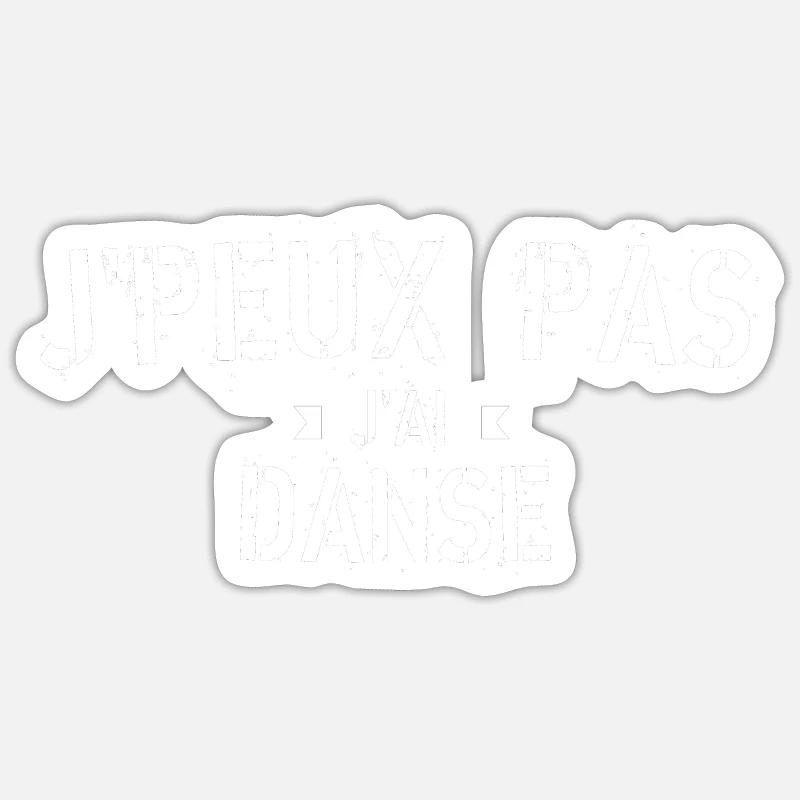 J peux pas j ai Danse - Sticker taille S (10 x 10 cm) - blanc mat