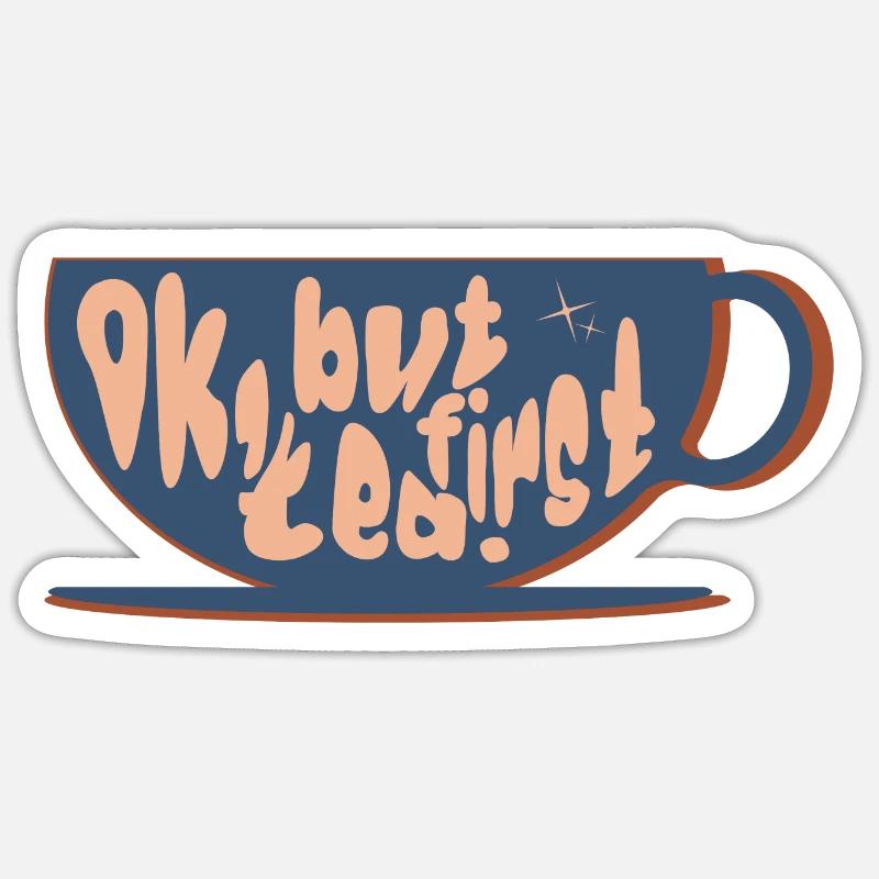 But first tea - Sticker Größe S (10 x 10 cm) - Mattweiß
