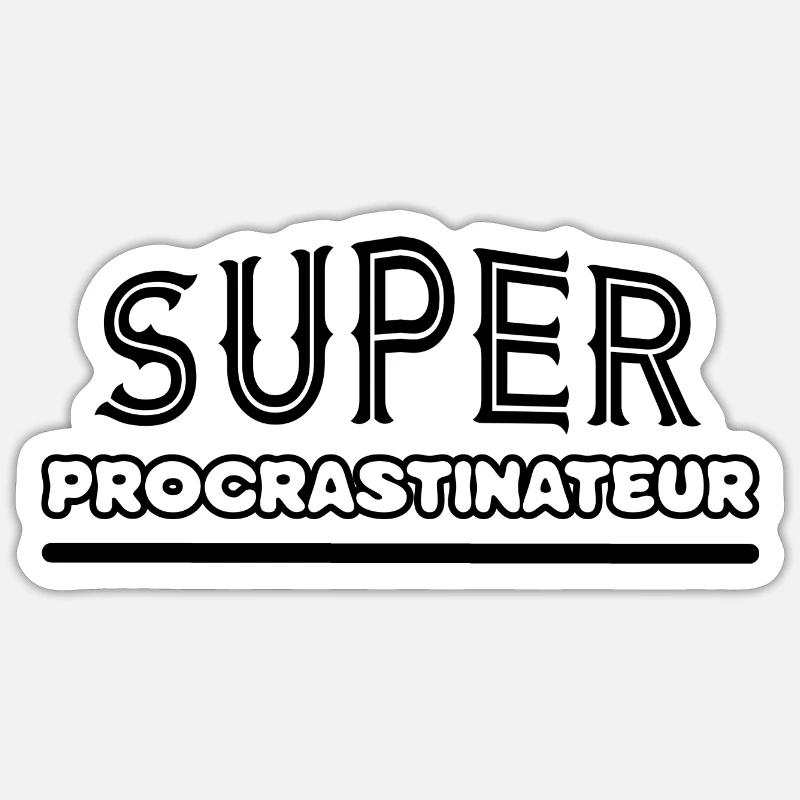 Super procrastinateur - Sticker taille S (10 x 10 cm) - blanc mat
