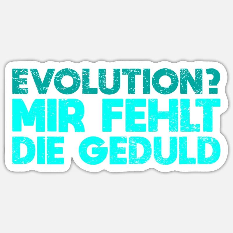 Evolution? Mir Fehlt Die Geduld Sticker Größe S (10 x 10 cm)