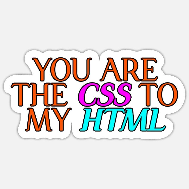 Vous êtes le CSS à mon HTML 2 Sticker taille S (10 x 10 cm)