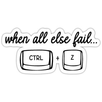When all else fail CTRL Z (Undo) - Sticker Größe S (10 x 10 cm) - Mattweiß - Vorne