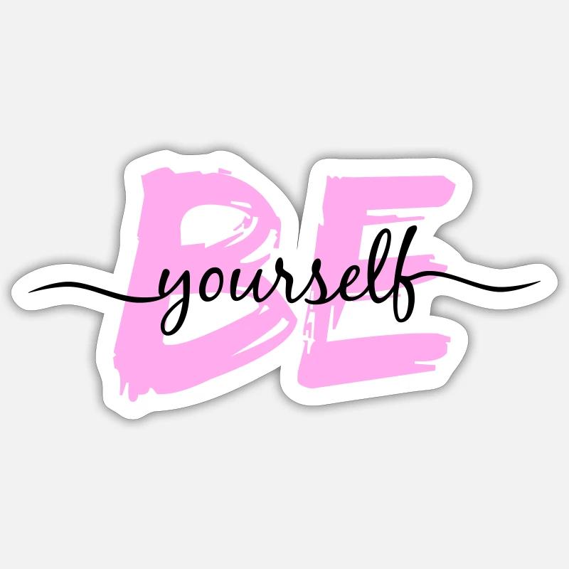 be yourself – sei du selbst! - Sticker Größe S (10 x 10 cm) - Mattweiß