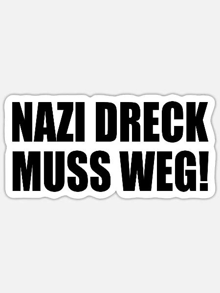 Nazis dreck muss weg - Sticker Größe S (10 x 10 cm) - Mattweiß