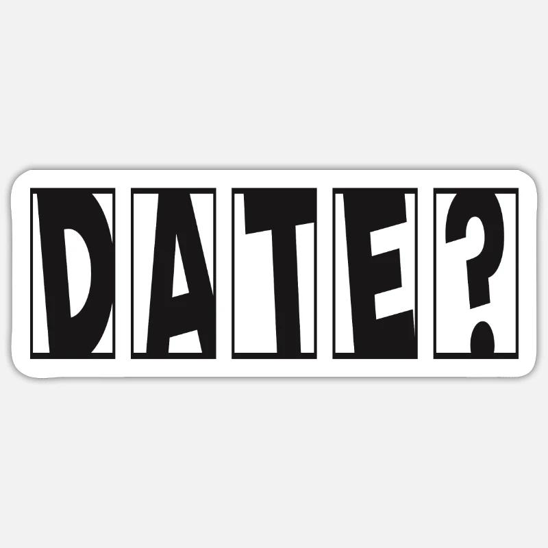 Date? Flirter avec la Saint-Valentin célibataire Sticker taille S (10 x 10 cm)