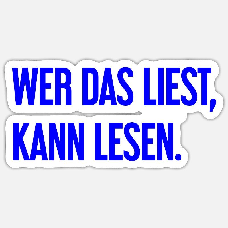 Wer das liest, kann lesen. Sticker Größe S (10 x 10 cm)