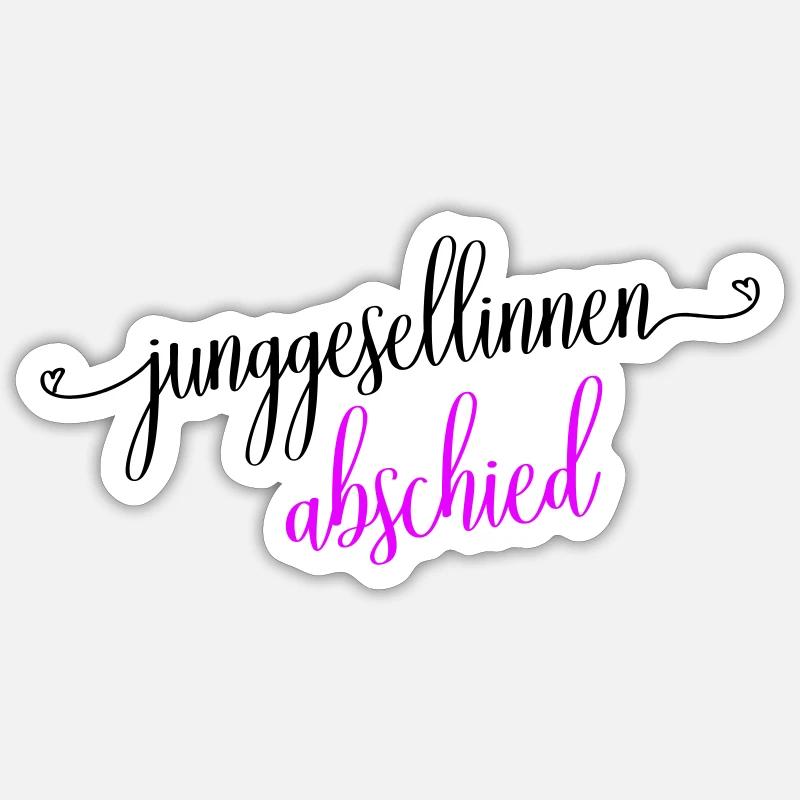 Junggesellinnenabschied Spruch - Sticker Größe S (10 x 10 cm) - Mattweiß
