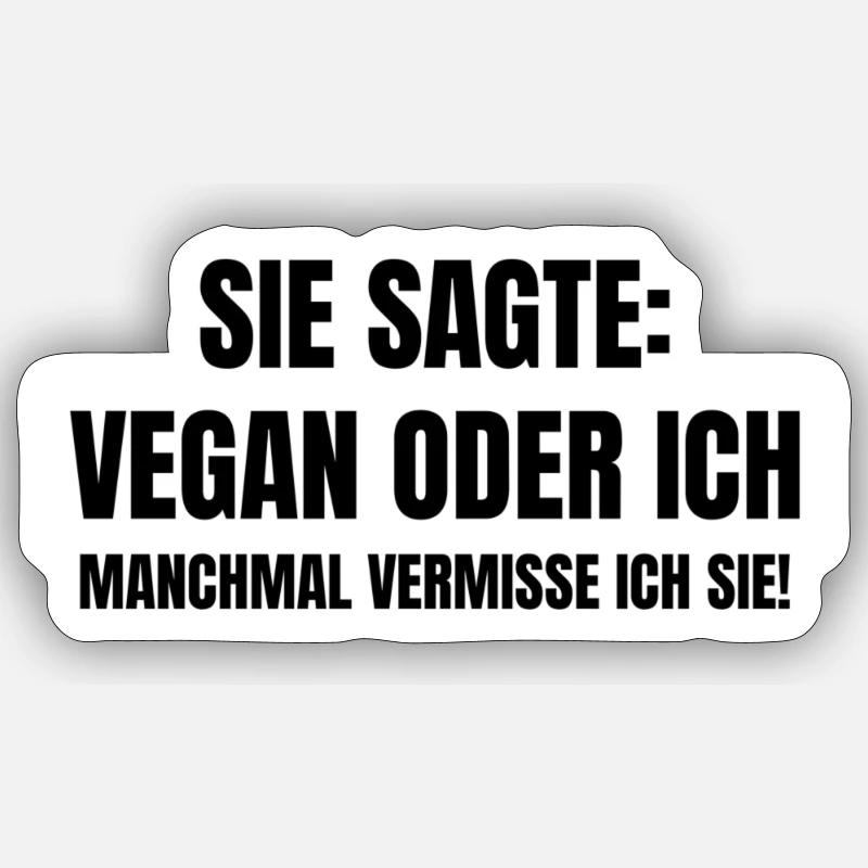 Vegan oder ich Funny Design - Sticker Größe S (10 x 10 cm) - Mattweiß