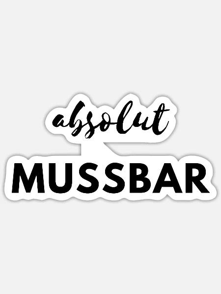 Mussbar - Sticker Größe S (10 x 10 cm) - Mattweiß