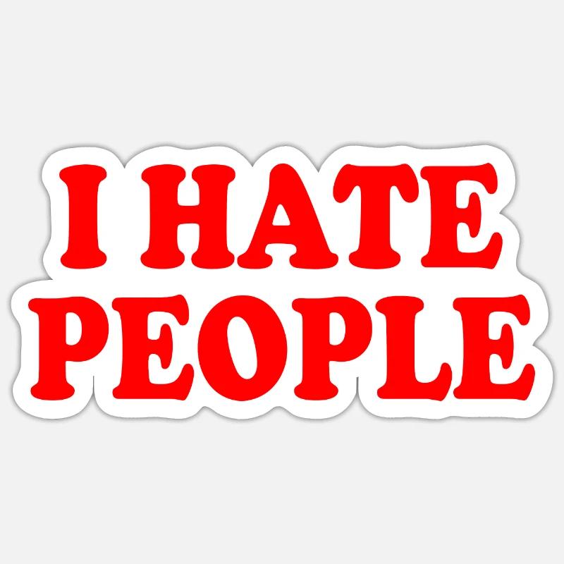I hate people - Sticker Größe S (10 x 10 cm) - Mattweiß